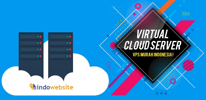 VPS Indonesia | VPS Murah Terbaik teknologi cloud - IndoWebsite